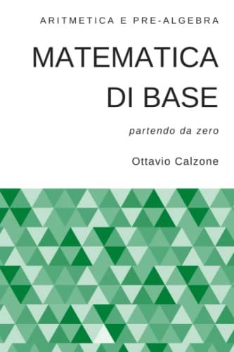 Matematica di base: Aritmetica e pre-algebra (partendo da zero)