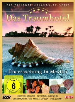 Das Traumhotel - Überraschung in Mexiko