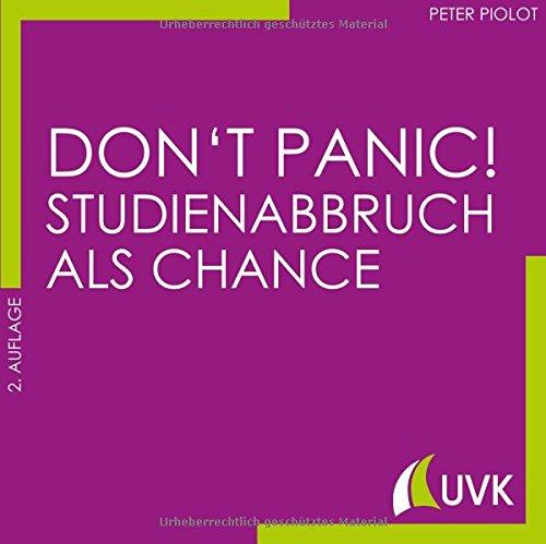 Don't Panic! Studienabbruch als Chance (Studieren im Quadrat)