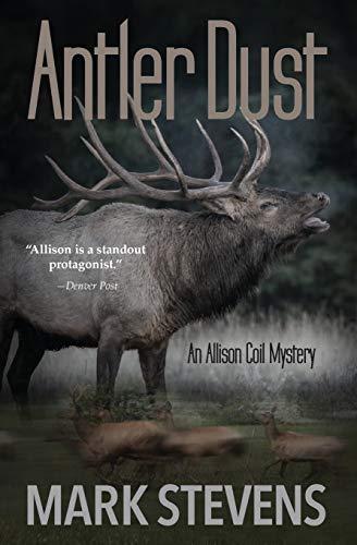 Antler Dust (Allison Coil Mystery, Band 1)