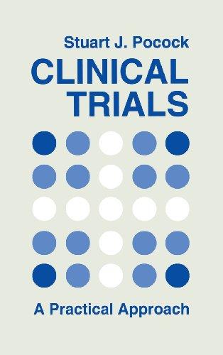 Clinical Trials: A Practical Approach (Wiley Medical Publications)