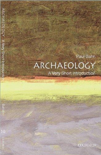 Archaeology: A Very Short Introduction (Very Short Introductions)