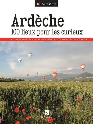 Ardèche : 100 lieux pour les curieux