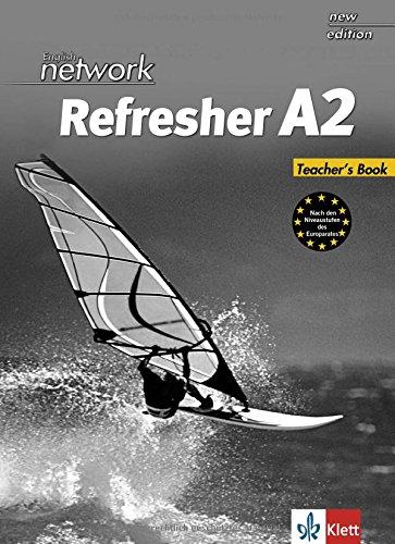 English Network Refresher A2: Kompakter Auffrischungsband für Wiedereinsteiger. Teacher's Book (English Network Modules)