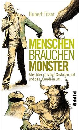 Menschen brauchen Monster: Alles über gruselige Gestalten und das Dunkle in uns