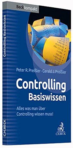 Controlling Basiswissen: Alles was man über Controlling wissen sollte (Beck kompakt)