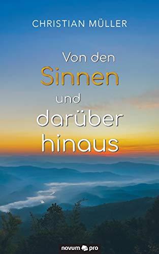 Von den Sinnen und darüber hinaus