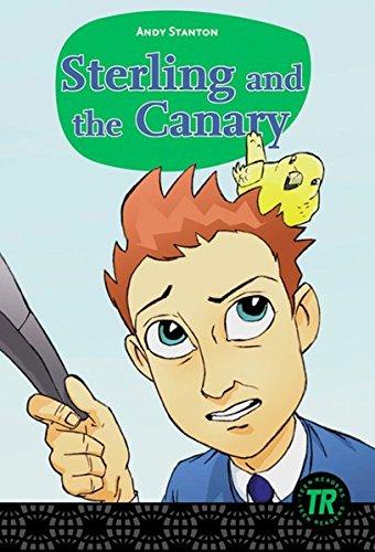 Sterling and the Canary: Englische Lektüre für das 3. Lernjahr (Teen Readers - Englische Lektüren)