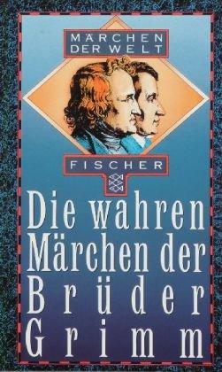 Die wahren Märchen der Brüder Grimm