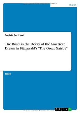 The Road as the Decay of the American Dream in Fitzgerald's "The Great Gatsby"