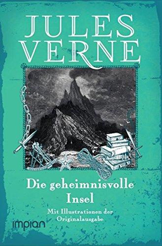 Die geheimnisvolle Insel: Alle drei Bände, mit den Illustrationen der Originalausgabe