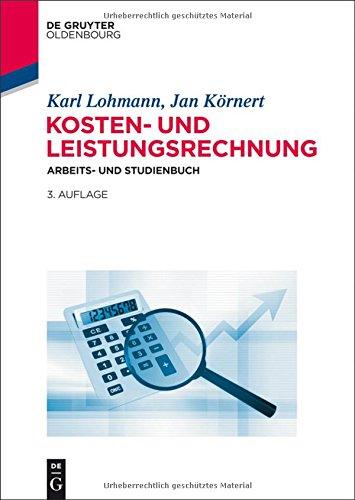 Kosten- und Leistungsrechnung: Arbeits- und Studienbuch