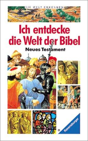 Ich entdecke die Welt der Bibel: Neues Testament