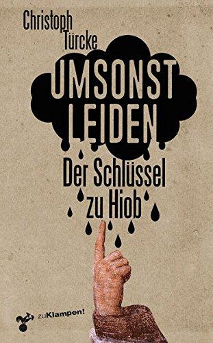 Umsonst leiden: Der Schlüssel zu Hiob