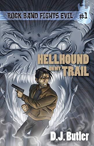 Hellhound on My Trail (Rock Band Fights Evil, Band 1)