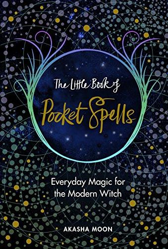 The Little Book of Pocket Spells: Everyday Magic for the Modern Witch