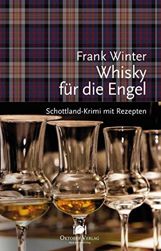 Whisky für die Engel: Schottland-Krimi mit Rezepten (Mord und Nachschlag)