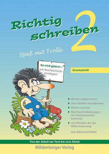 Richtig schreiben - Spaß mit Trolli, 2. Schuljahr, Druckschrift: Rechtschreibübungen mit Schülerselbstkontrolle