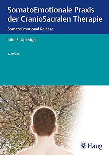 SomatoEmotionale Praxis der CranioSacralen Therapie: SomatoEmotional Release