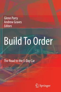 Build To Order: The Road to the 5-Day Car