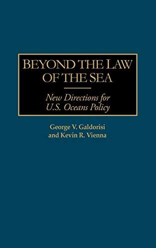 Beyond the Law of the Sea: New Directions for U.S. Oceans Policy