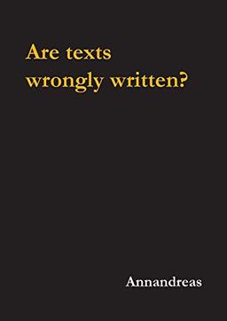 Are texts wrongly written?