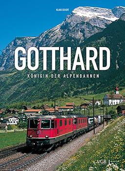 Gotthard: Königin der Alpenbahnen