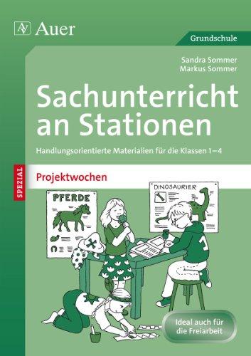 Sachunterricht an Stationen Spezial Projektwochen: Handlungsorientierte Materialien für die Klassen 1 bis 4