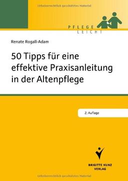 50 Tipps für die effektive Praxisanleitung in der Altenpflege