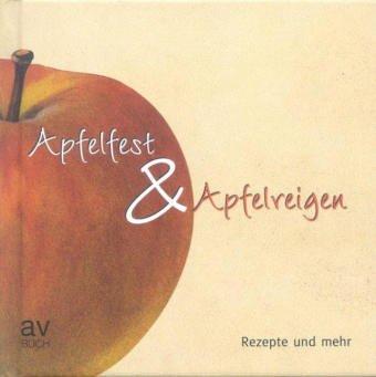 Apfelfest & Apfelreigen: Rezepte und mehr