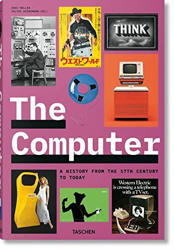 The computer : a history from the 17th century to today