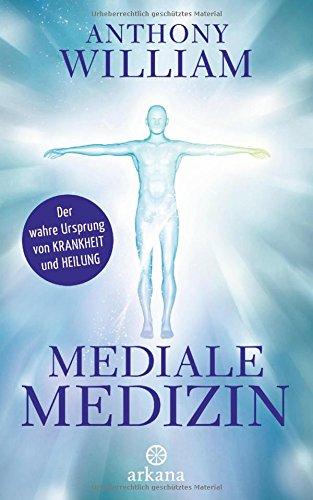 Mediale Medizin: Der wahre Ursprung von Krankheit und Heilung