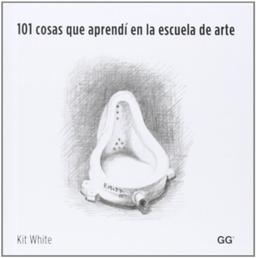 101 cosas que aprendí en la escuela de arte