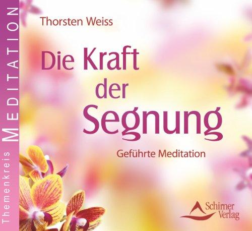 Die Kraft der Segnung - Geführte Meditation