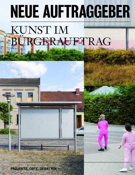 Neue Auftraggeber: Kunst im Bürgerauftrag