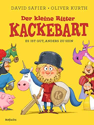 Der kleine Ritter Kackebart: Es ist gut, anders zu sein