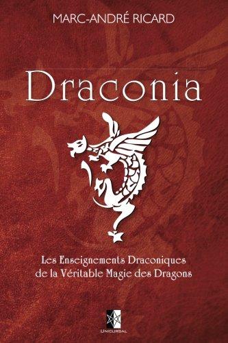 Draconia: Les Enseignements Draconiques de la Véritable Magie des Dragons