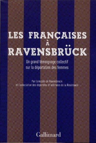 Les Françaises à Ravensbrück : un grand témoignage collectif sur la déportation des femmes