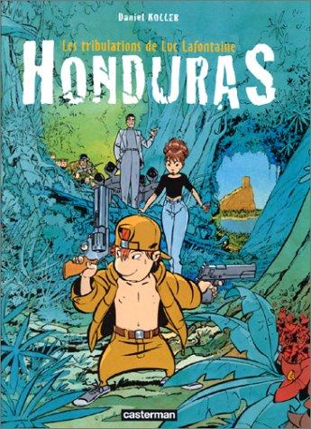 Les tribulations de Luc Lafontaine. Vol. 1. Honduras