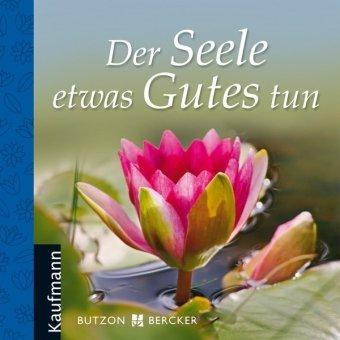 Der Seele etwas Gutes tun