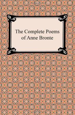 The Complete Poems of Anne Bronte