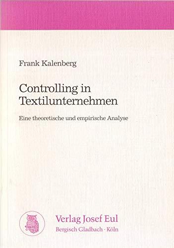 Controlling in Textilunternehmen. Eine theoretische und empirische Analyse