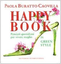 Happy book. Pensieri quotidiani per vivere meglio in green style