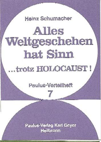 Alles Weltgeschehen hat Sinn...trotz Holocaust