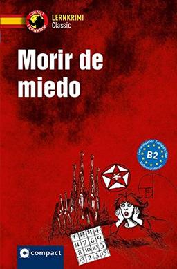 Morir de miedo: Lernkrimi Spanisch - Niveau B2 (Compact Lernkrimi)