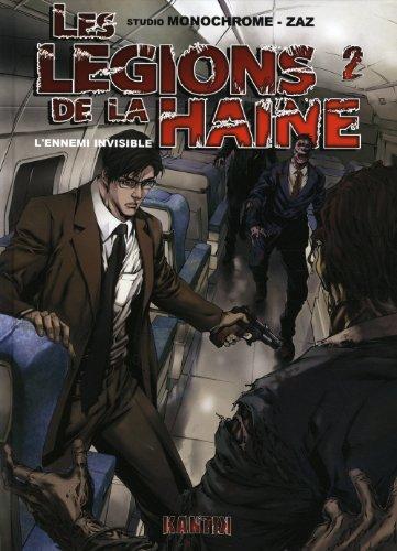 Les légions de la haine. Vol. 2. L'ennemi invisible