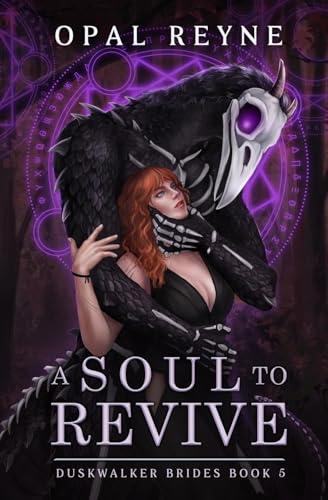 A Soul to Revive: Duskwalker Brides: Book Five: Duskwalker Brides: Book 5