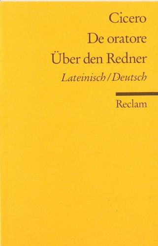 De oratore /Über den Redner: Lat. /Dt: Lateinisch / deutsch