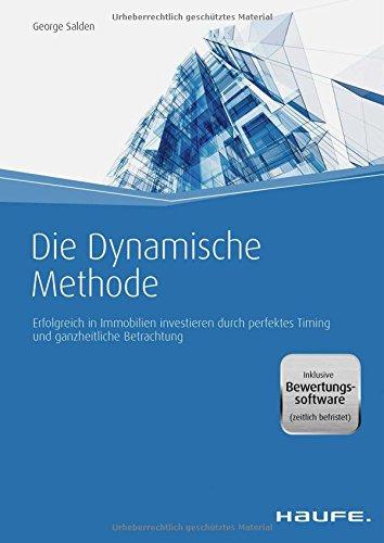 Die Dynamische Methode - inkl. Bewertungssoftware (Testversion): Immobilien-Rating für nachhaltigen Gewinn