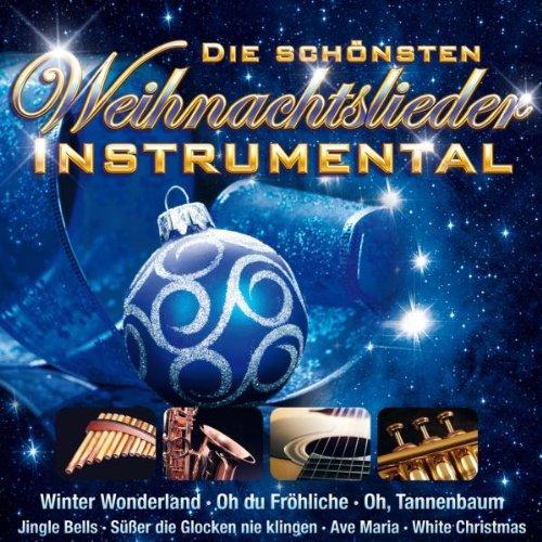 Die schönsten Weihnachtslieder - Instrumental (Winter Wonderland, Oh du Fröhliche, Jingle Bells, Ave Maria, White Christmas uva.)